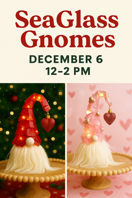 12/06/25  (12-2pm) PUBLIC WORKSHOP SeaGlass Gnomes & Trees