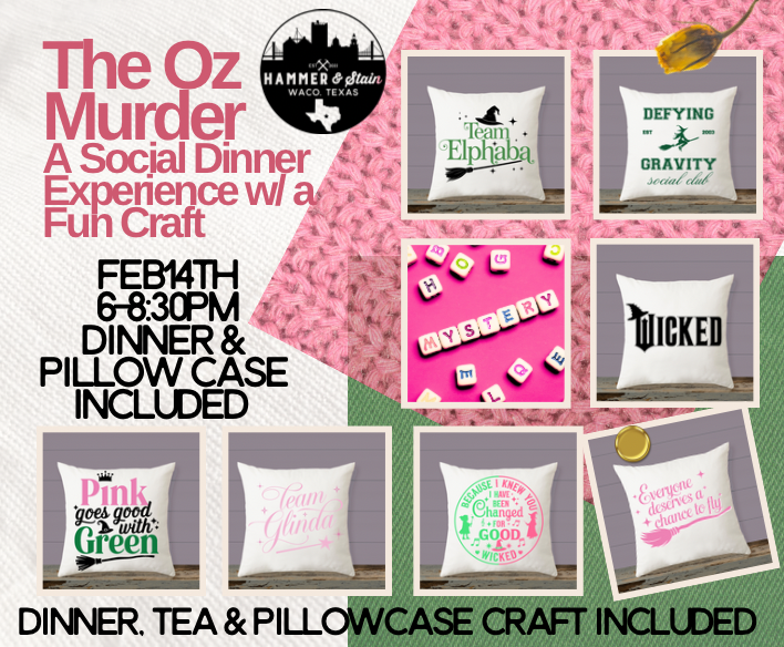 02/14/25 (6pm -Doors Open) The Oz MYSTERY - Mystery Dinner with PINK & GREEN Theme 6pm-8pm